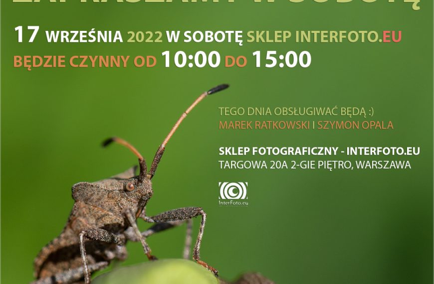 W najbliższą sobotę 17 września 2022 roku sklep fotograficzny InterFoto.eu będzie otwarty od godziny 10:00 do 15:00 Zapraszamy! :)