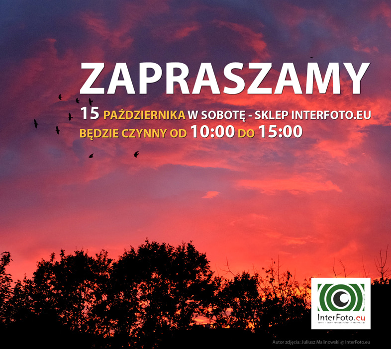 W najbliższa sobotę 15 października 2022 salon fotograficzny InterFoto.eu będzie czynny od 10:00 do 15:00