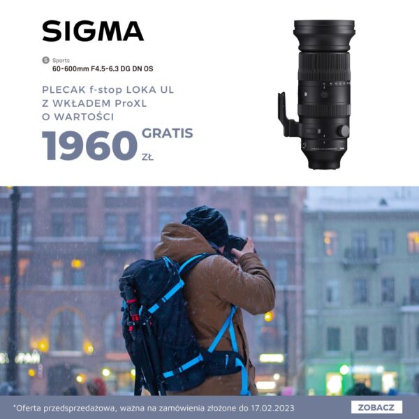 Przedsprzedaż obiektywu Sigma 60-600mm F4.5-6.3 DG DN OS | Sports do 17 lutego 2023. 1960zł w prezencie.