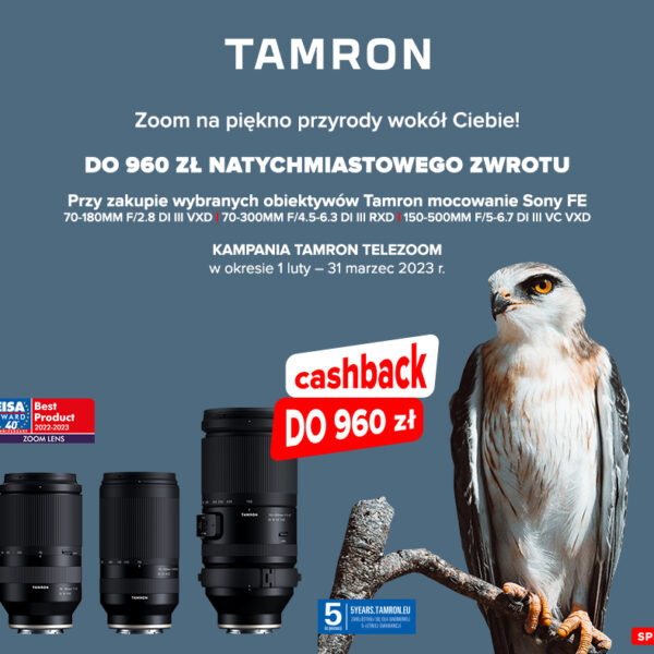Natychmiastowy zwrot do 960zł na wybrane obiektywy marki Tamron w mocowaniu Sony E - tylko do 31 marca 2023