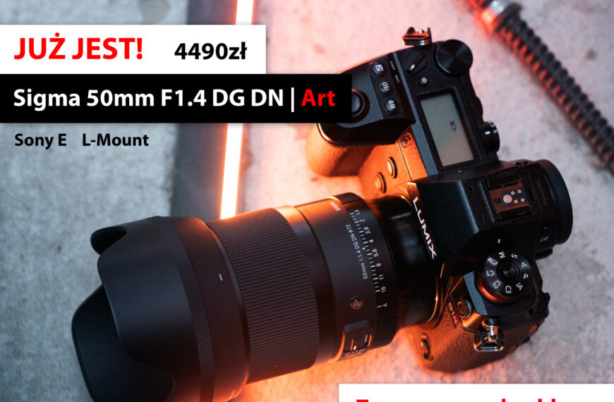 Sigma A 50mm F1.4 DG DN ART: nowy obiektyw w mocowaniach Sony E i L-mount już jest w InterFoto.eu