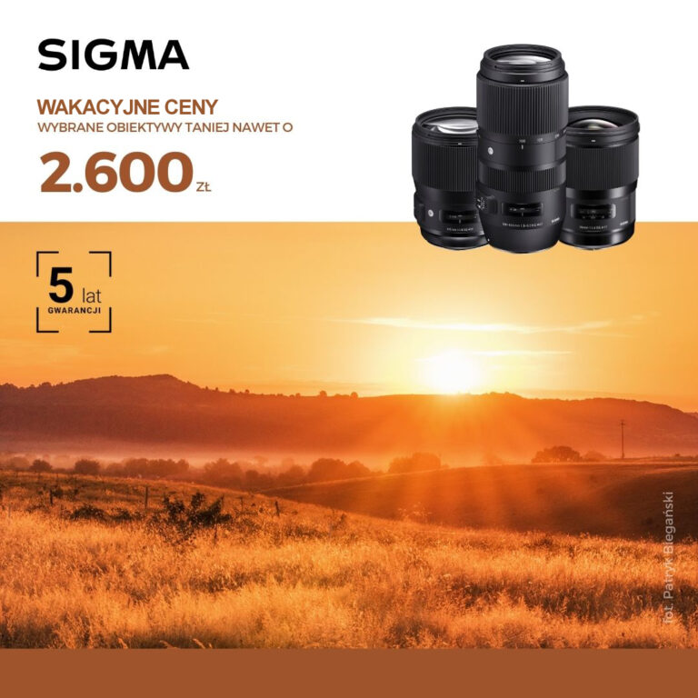 Sigma nowe wakacyjne ceny na obiektywy w mocowaniu Canon EF, Nikon F, Sony E i L-Mount do końca sierpnia 2023