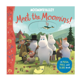 Meet the Moomins ! A Push Pull and Slide Board book