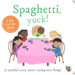 Big Feelings: Spaghetti, YUCK! Board book