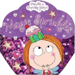 Camilla the Cupcake Fairy's Magic Sprinkles Hardcover Book
