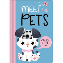 Meet The Pets Touch and Feel Story Book
