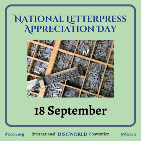 [image description: Pale green background with a blue square frame that has rounded corners. Inside the square is blue text that reads "National Letterpress Appreciation Day". Below the text is a photograph of some printing blocks separated into chambers. Below the image is black text that reads "18 September". Underneath the frame is text that reads: http://dwcon.org International Discworld Convention @dwcon End image description]
