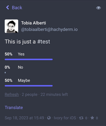 Screenshot of a poll as it was first posted with text in the post that reads: â€œThis is just a testâ€�, with a Yes, a No and a Maybe option to reply, and with 2 votes received so far.

Results are:
50% Yes (1 vote)
0% No (0 votes)
50% Maybe (1 vote)