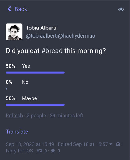 Screenshot of the same poll after the text in the post was edited to read: “Did you eat bread this morning?”.

Notice how the results have not been reset and the previous two votes are still being counted:

Results still are:
50% Yes (1 vote)
0% No (0 votes)
50% Maybe (1 vote)