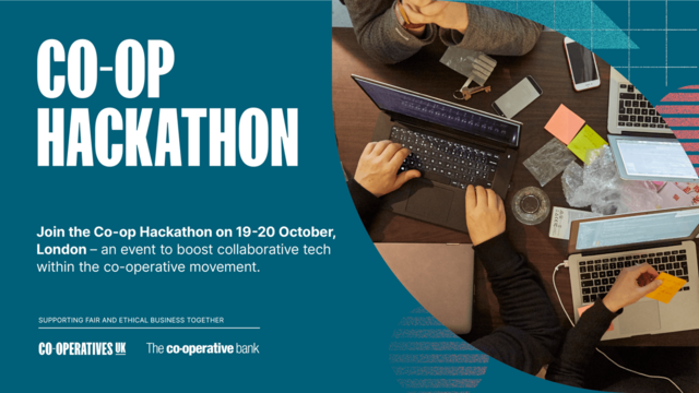 CO-OP HACKATHON Join the Co-op Hackathon on 19-20 October, London - an event to boost collaborative tech within the co-operative movement. SUPPORTING FAIR AND ETHICAL BUSINESS TOGETHER CO-OPERATIVES UK The co-operative bankCO-OP HACKATHON Join the Co-op Hackathon on 19-20 October, London - an event to boost collaborative tech within the co-operative movement. SUPPORTING FAIR AND ETHICAL BUSINESS TOGETHER CO-OPERATIVES UK The co-operative bank