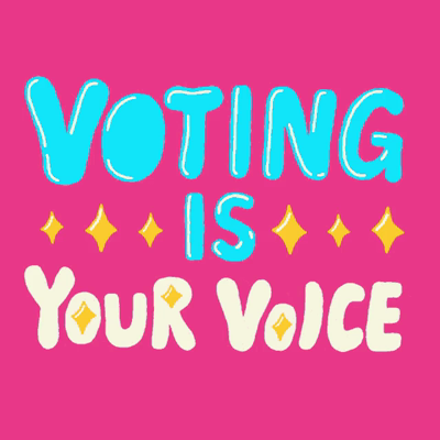 Illustrated animated text that says "Voting is your voice, your right, your power."
