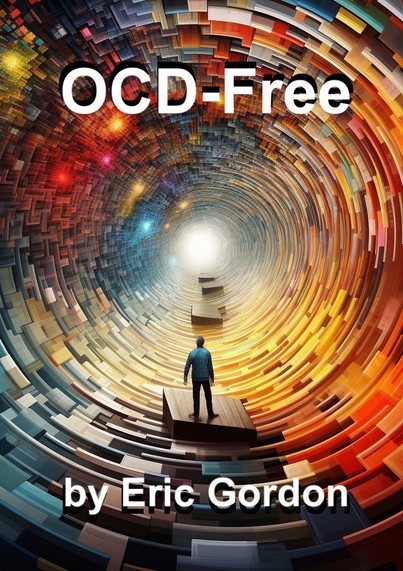 Book cover: OCD-Free by Eric Gordon. Shows a man from behind in a fantastic tunnel looking forward to the light