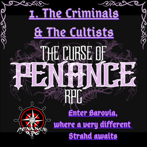 Black background with a purple and white logo in the middle reading 'The Curse of Penance RPG. Enter Barovia, where a cery different Strahd awaits'. Purple text above reads '1. The Criminals & The Cultists'. A black, white and red Penance RPG logo is at the bottom