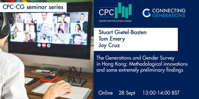CPC-CG seminar series. Stuart Gietel-Basten, Tom Emery, Joy Cruz. The Generations and Gender Survey in Hong Kong: methodological innovations and some extremely preliminary findings. Online, 28 Sept, 13:00-14:00 BST.