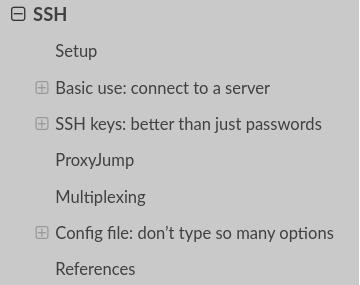Screenshot of table of contest:

SSH
- Setup Basic use: connect to a server
- SSH keys: better than just passwords
- ProxyJump
- Multiplexing
- Config file: don't type so many options
- References