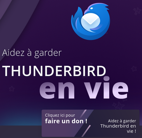 Infographie où il est noté Aidez à garder
Thunderbird en vie
Cliquer pour faire un don

On voit aussi le logo de Thunderbird, bleu et blanc
