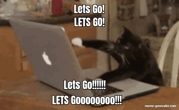 Eine schwarze Katze sitzt vor einem Laptop und prügelt auf die Tastatur ein. Dazu die Überschrift “let’s go! Let’s go!!!! Let’s goooooooo!!!”