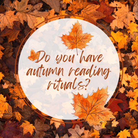 An image with orange autumn leaves and the text saying "Do you have autumn reading rituals?"