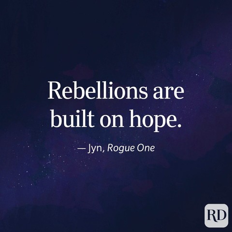 A quote from Jyn Erso in Rogue One that says "Rebellions are built on hope."