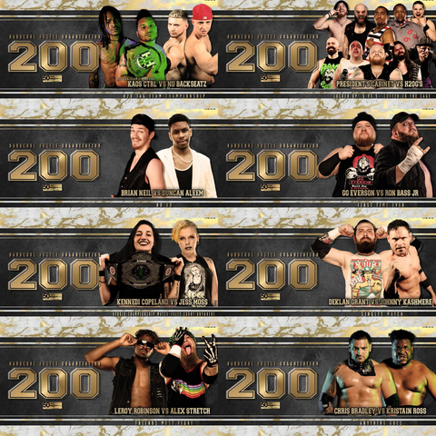 Poster for H2O 200 with portraits of the combatants. From Left to Right 

Kaos CTRL vs Nu Backseatz for H2O Tag Titles
President's Cabinet vs H2OGs in "Locked Up" 5 vs 5 "Cuffed to the Cage"

Brian Neil vs Duncan Aleem "No DQ"

G.G Everson vs Ron Bass jr "First Time Ever"

Kennedi Coepland vs Jess Moss Falls Count Anywhere H2O Hybrid title

Deklan Grant vs Johnny Kashmere 

Leroy Robinson vs Alex Stretch "Friends must fight"

Christian Bradley vs Kristian Ross "Anything goes"