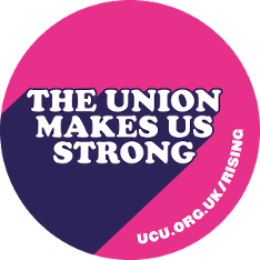 A UCU sticker with the words 'The Union Makes Us Strong' and a link to ucu.org.uk/rising