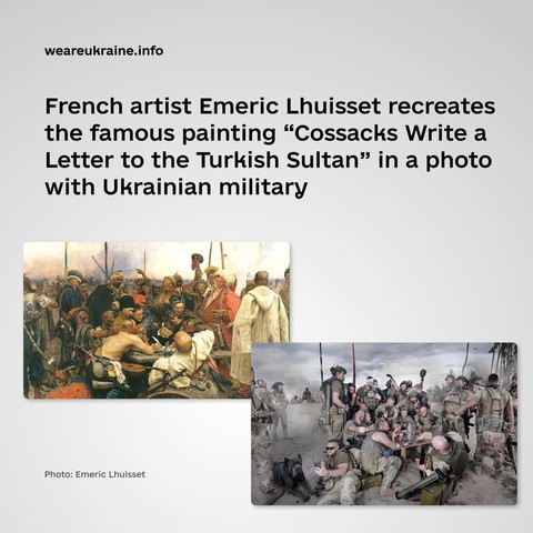 French artist Emeric Lhuisset has reproduced a painting by Ukrainian artist Illia Repin, “Cossacks Write a Letter to the Turkish Sultan,” in a photo with the Ukrainian military, BBC reports. The title of his work is “I hear the Cossacks’ response from afar.”

The graphic shows the traditional art work ( a histortical seen of Cossack soldiesr in  circ)e and and the reworked version modern Ukraine soliders seated and standig