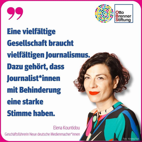 Auf dem Sharepic ist Elena Kountidou, GeschÃ¤ftsfÃ¼hrerin Neue deutsche Medienmacher*innen abgebildet. Und ihr Zitat: "Eine vielfÃ¤ltige Gesellschaft braucht vielfÃ¤ltigen Journalismus. Dazu gehÃ¶rt, dass Journalist*innen mit Behinderung eine starke Stimme haben."