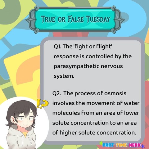 Q1. The 'fight or flight' response is controlled by the parasympathetic nervous system. Q2.  The process of osmosis involves the movement of water molecules from an area of lower solute concentration to an area of higher solute concentration.