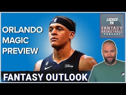 Fantasy Basketball Forecast: Orlando Magic's 2023 Roster