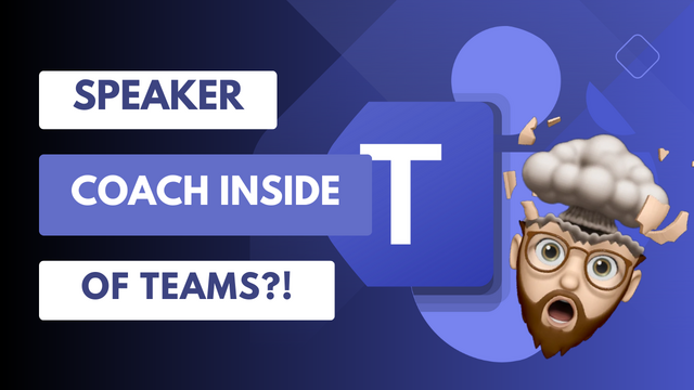 YouTube Thumbnail Image featuring the Microsoft Teams logo with the caption "Speaker Coach inside of Teams?!"