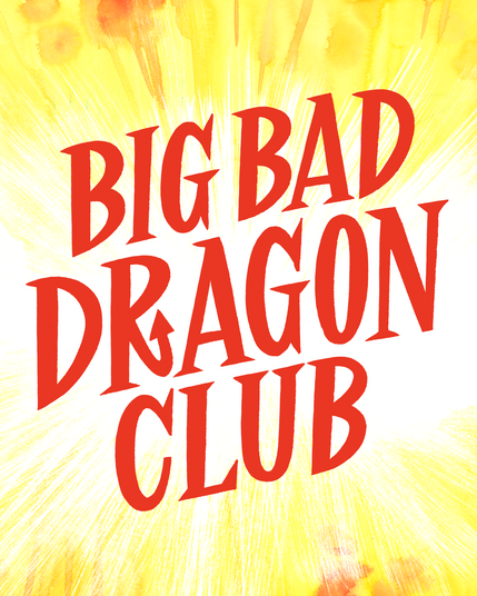 A hand-lettered book title: BIG BAD DRAGON CLUB