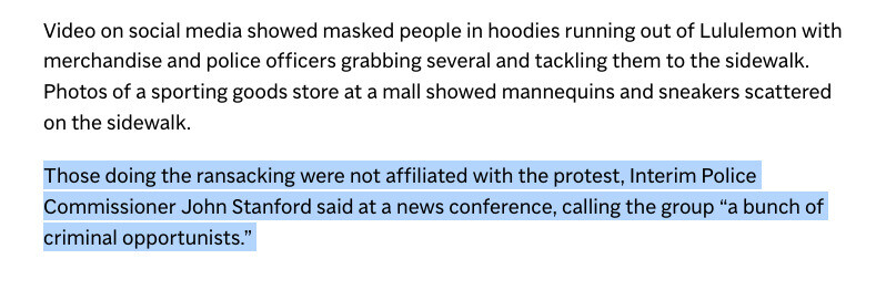Screenshot from linked article with the following text highlighted:

"Those doing the ransacking were not affiliated with the protest, Interim Police Commissioner John Stanford said at a news conference, calling the group â€œa bunch of criminal opportunists.â€� "