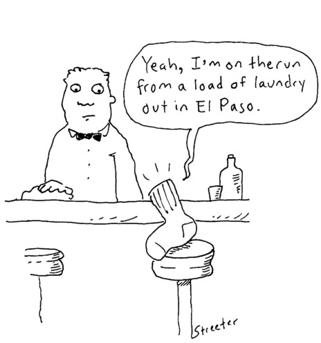 Cartoon of a sock sitting on a barstool saying, "Yeah, I'm on the run from a load of laundry out in El Paso."