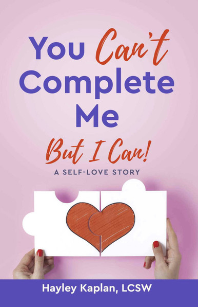 “You Can’t Complete Me—But I Can!: A Self-Love Story”