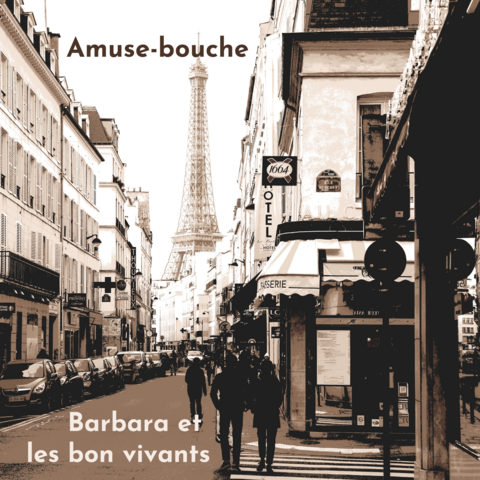 Album cover photo shows a sepia-toned street scene in Paris with the text "Amuse-bouche: Barbara et les bon vivants."