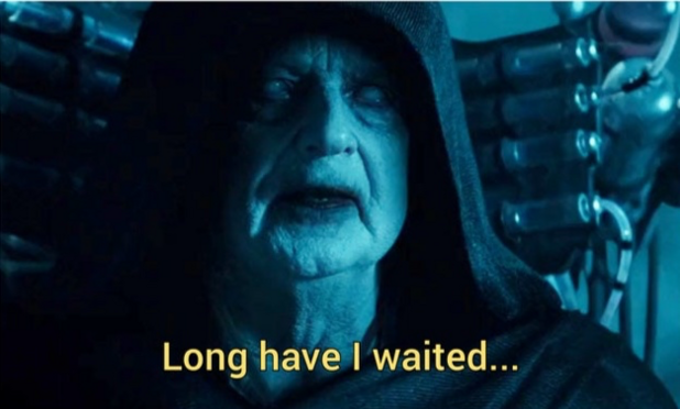“Long have I waited” Emperor meme