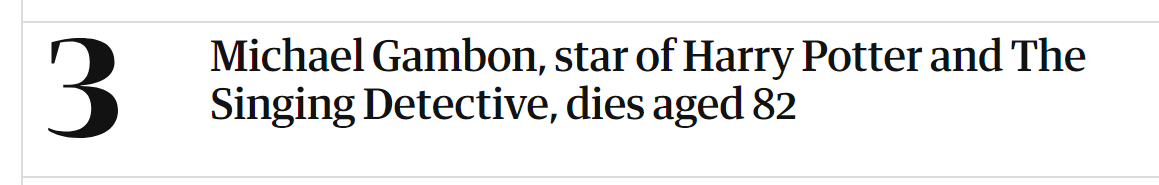 "Michael Gambon, star of Harry Potter and The Singing Detective, dies aged 82"