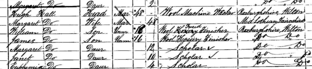 Census of the family Hugh and Margaret Hall and their children. Hugh is a Wool Machine Worker. Everyone is born in Wilton, Roxburghshire except for Margaret, who is noted as born in Fairnehirst, Midlothian.
