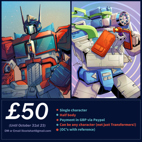 £50 Art Commissions
Examples include illustrations of IDW's Optimus Prime and Soundwave from "Shattered Glass"