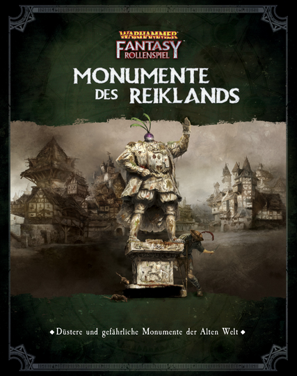Cover: Warhammer Fantasy Rollenspiel - Monumente des Reiklands - zeigt in einem Mittelstreifen ein Denkmal einer Person mit erhobener Hand, dem jemand den Kopf abgeschlagen und mit einer Rübe ersetzt hat.
