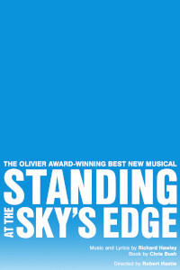 Standing at the Sky's Edge. Gillian Lynne Theatre.