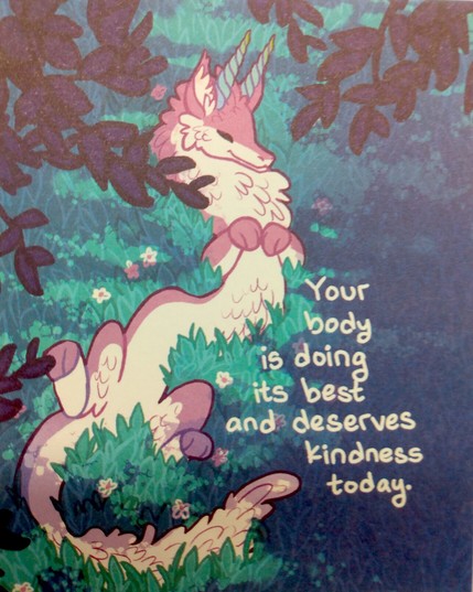 Drawing of a reddish dragon (I think?), with horns on its head and a white belly, lying on its back in a grassy meadow. It looks relaxed with its eyes half closed.

The text says, "Your body is doing its best and deserves kindness today."