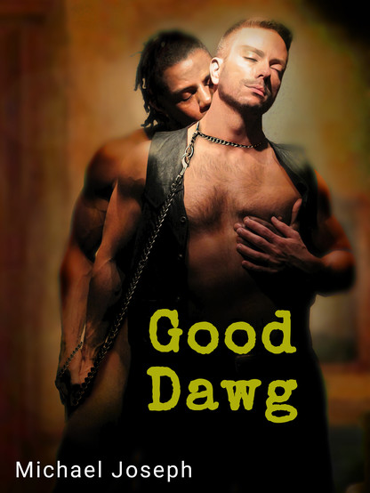 Cover art for Good Dawg. Two men embracing back to front. The man in front wears a dog chain around his neck. The leash is held by the man in back.