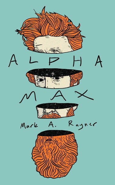 cover art for Alpha Max, by Mark A. Rayner -- red-haired and bearded head cut into sections, with starfields and galaxies inside the slices, on a teal background