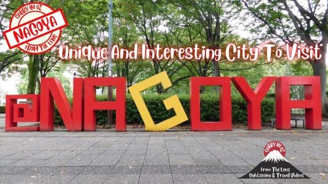 Nagoya - A unique and interesting city to visit in Japan