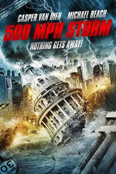 The movie poster for 500 MPH Storm. It features buildings being destroyed by flooding, fire, and lightning - all at the same time.

The subtitle says "Nothing gets away!"