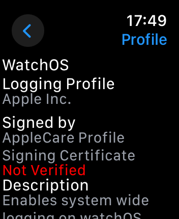 A screenshot of the same watchOS Logging Profile, but in the Settings app on watchOS, showing that the signing of the certificate is not verified.