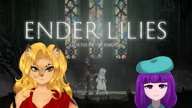 Title art for Ender Lilies: Quietus of the Knights, showing the main character and her spirit companion in front of a trio of stained glass windows. Vtubers Kali Ranya and Riuel d'Auseil hang out in the foreground.