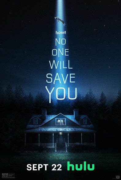 Affiche du film No One Will Save You. C'est la nuit, il y a une maison et quelque chose venant du ciel l'Ã©claire et une personne flotte dans le ciel vers l'origine de cette lumiÃ¨re.