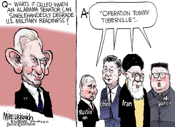 Editorial cartoon with two panels.
1st panel has an image of Alabama Senator Tommy Tuberville and the text, "Q -- What's it called when an Alabama senator can singlehandedly degrade US military readiness?"
2nd panel has images of the leaders of Russia, China, Iran and North Korea, who are all answering, "Operation Tommy Tuberville"
Credit: Mike Luckovich
The Atlanta Journal Constitution
